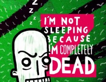 I´m Not Sleeping Because I´m Completely Dead